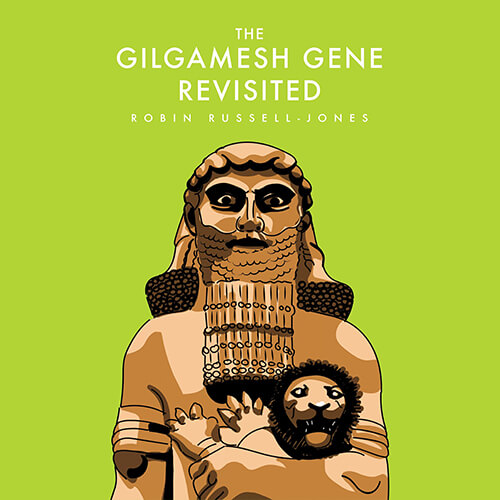 Blog Post image from Introducing The Gilgamesh Gene by Robin Russell-Jones