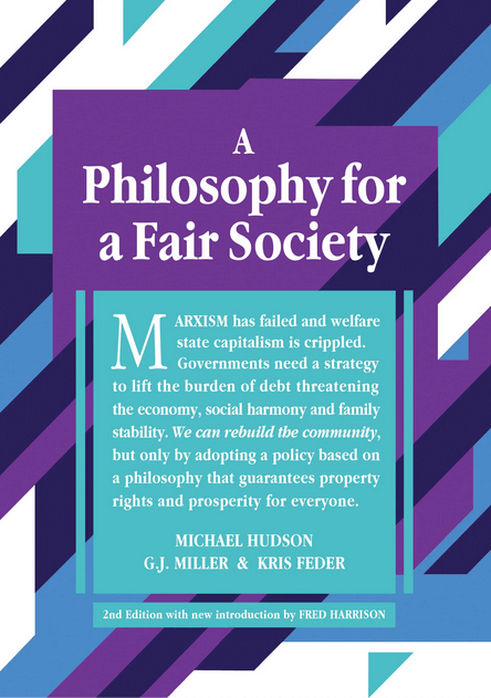 A Philosophy for a Fair Society - Michael Hudson