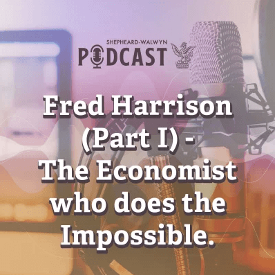 Interview with Fred Harrison - Part 1 - Shepheard Walwyn Podcast