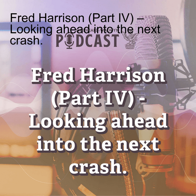 Interview with Fred Harrison - Part 4 - Shepheard Walwyn Podcast