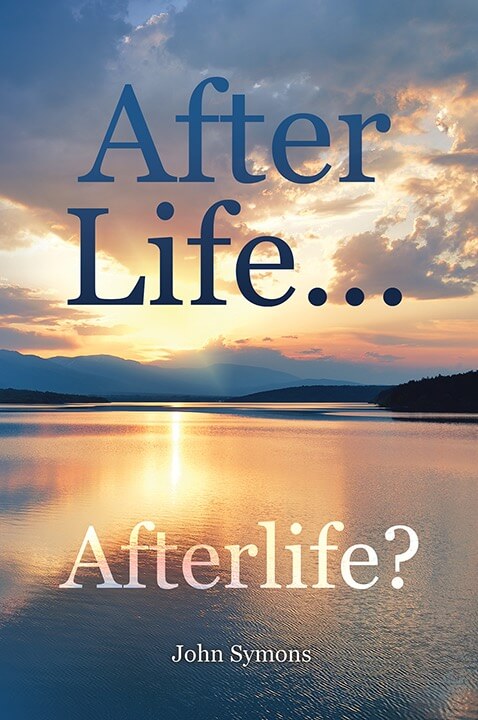 Cover for After Life... Afterlife by John Symons - Shepheard Walwyn Publishers