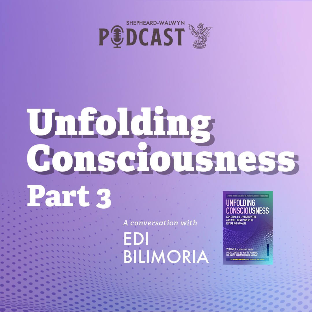Podcast image for Unfolding Consciousness Part 3 - Shepheard Walwyn Publishers